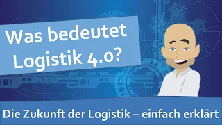 Logistik 4.0 - erklärt an einem Beispiel!