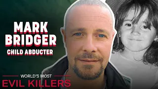 The Sickening Story of Mark Bridger | World's Most Evil Killers