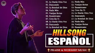Grandes Éxitos Hillsong En Español De Adoracion -  Sus Mejores Canciones 2024