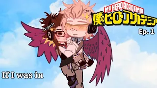 If I was in MY HERO ACADEMIA || Ep. 1  || Gacha Nox || Gacha club || -C.E☆