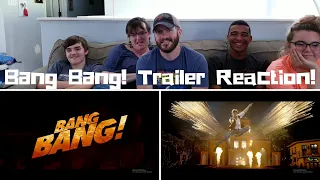 Bang Bang! Trailer Reaction!