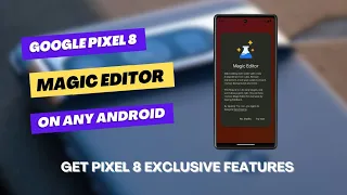 Magic Editor But On Pixel 6 || Pixel 8/8 Pro AI Features On Any Android Phone