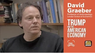 David Graeber  - Trump and the American Economy