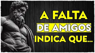 A FALTA DE AMIGOS INDICA QUE... - Estoicismo