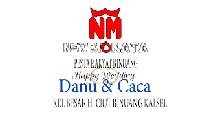 🔴 NEW MONATA  Livestreaming Pesta Rakyat Binuang Wedding Danu & Caca -Haji Ciut Binuang Kalsel (mlm)