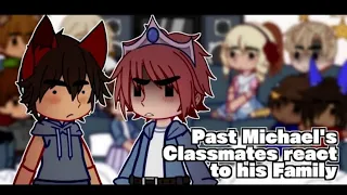 (RE-UPLOADED) Past Michael and Classmates React to his Family's Future || Gacha Club Mod ||