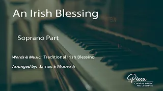 An Irish Blessing (Arr James Moore Jr) - Soprano