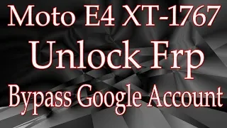 Moto E4 XT1767 Verizone Frp Unlock || Google Account Bypass With UMT