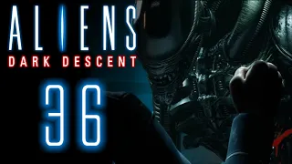 Лицом к лицу с монстром ⬛️ Прохождение Aliens: Dark Descent #36 [Кошмар]