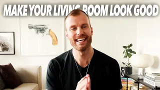 HOW TO MAKE YOUR LIVING ROOM LOOK GOOD | Living Room Design For Dummies