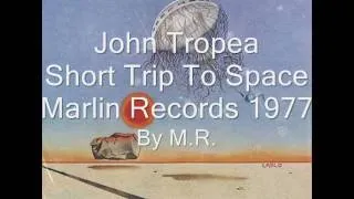 john tropea short trip to space