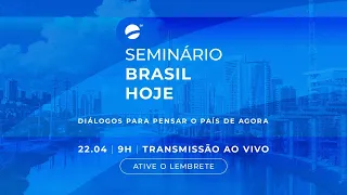 Ao vivo: Autoridades participam de seminário do grupo Esfera Brasil - TARDE