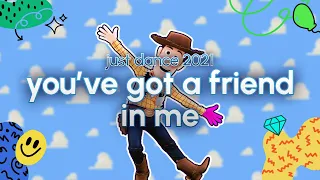 Just Dance 2021: You’ve Got A Friend In Me by Randy Newman