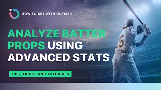 Analyzing Hitter Props Using Advanced Stats | MLB Player Props Data