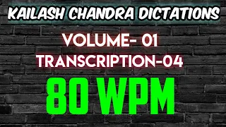 Kailash Chandra Volume-1 Transcription-4 @80WPM