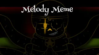 Melody Meme (Undertale AU) (Shattered Dream)