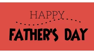 Happy Father's Day Message | Thank You to all Fathers