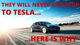 They will never catch up to Tesla - Here is why.