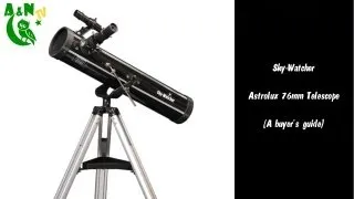 The Sky-Watcher Astrolux 76mm Telescope (A buyer's guide)