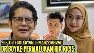 DOKTER BOYKE PERMALUKAN RIA RICIS SETELAH LANCANG KATAKAN TEUKU RYAN LEMAH SYAHWAT