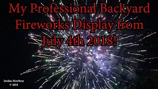 [4K] My Professional Backyard Fireworks Display from July 4th 2018