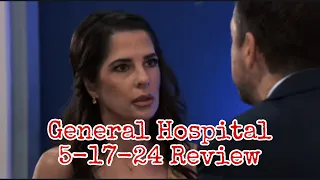 General Hospital 5-17-24 Review