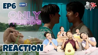 REACTION Only Friends เพื่อนต้องห้าม EP6 : สายเลือดY