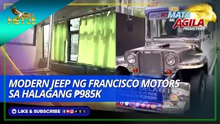 Modern jeep ng Francisco Motors sa halagang ₱985k | Mata ng Agila Primetime