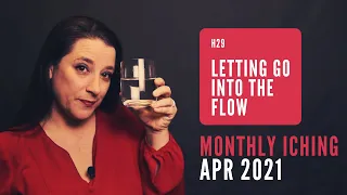 Letting Go Into the Flow // Monthly I Ching Apr 2021 // Hexagram 29