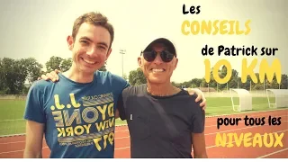 [Interview #2] - Les CONSEILS de Patrick sur 10km pour tous les NIVEAUX