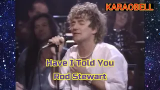 Rod Stewart   Have I told you lately (that I love you?) karaoke KB