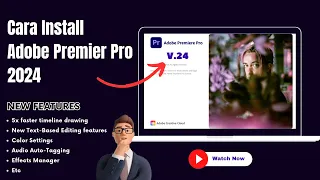 Cara Install Adobe Premier Pro 2024 Dan beberapa Fitur Baru | KakTutor