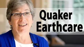 The Work of Quaker Earthcare