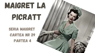 Maigret la Picratt, Seria Maigret, Cartea nr 29, Partea 4, FINAL, carte audio in timp real, podcast