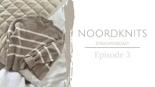 Noordknits Strickpodcast | Episode 3 | Marseille Sweater, Storm Sweater, Cozy Nicki und vieles mehr