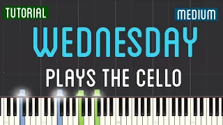 Wednesday Plays The Cello - Piano Tutorial | Medium