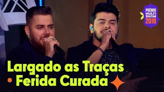 Zé Neto & Cristiano - "Largado às traças" e "Ferida Curada" | AO VIVO no Prêmio Multishow 2019