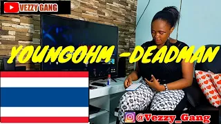 @YOUNGOHM - DEADMAN | AFRICAN FIRST REACTION TO THAI RAP!!!