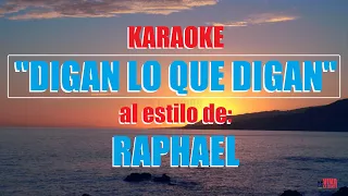VLG Karaoke  (RAPHAEL - DIGAN LO QUE DIGAN) Mejor versión