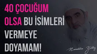 40 ÇOCUĞUM OLSA BU İSİMLERİ VERMEYE DOYAMAM! | Nureddin Yıldız