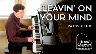Leavin' On Your Mind - Patsy Cline Piano Cover from The Jason Coleman Show