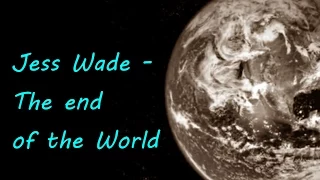 Jess Wade - The End of the World