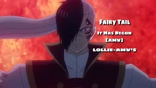 Fairy Tail - It Has Begun [AMV]