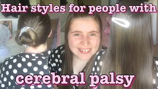Hair styles you can do with mild cerebral palsy