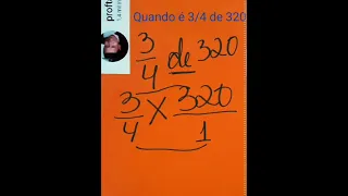 Quanto que é 3/4 de 320? aprenda multiplicação de frações