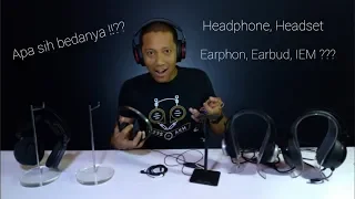 Apa sih bedanya !!?? Headphone, Headset, Earphone, Earbud, IEM ???