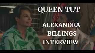 QUEEN TUT-  ALEXANDRA BILLINGS INTERVIEW (2024)