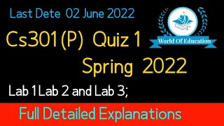 cs301(P) quiz 1 2022| cs301 practical quiz 1 2022| cs301 quiz 1 practical 2022| world of education