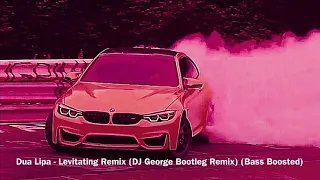 Dua Lipa - Levitating Remix (DJ George Bootleg Remix) (Bass Boosted) (Levitating Bass Boosted)