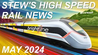 Stew's High Speed Rail News May 2024 | Brightline West Texas Central CAHSR Acela NEC